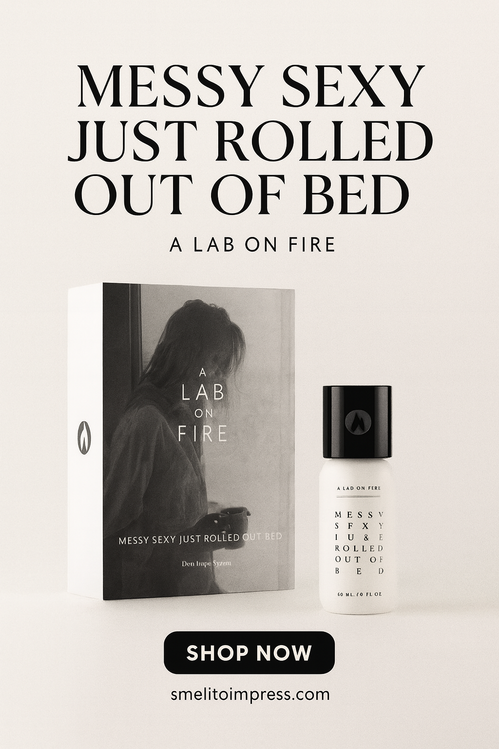 Un laboratoire en feu Messy Sexy vient de sortir du lit 60 ml